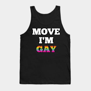 Move I'm Gay Tank Top